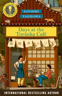 Torunka Cafe  Days at the Torunka Cafe: The brand new cosy novel from the bestselling author of Days at the Morisaki Bookshop - Satoshi Yagisawa; Eric Ozawa (Paperback) 18-09-2025 