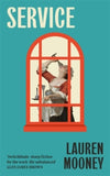 Service: Workplace novel meets haunted house tale in this razor-sharp, wickedly funny debut - Lauren Mooney (Hardback) 25-06-2026 