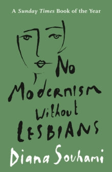 No Modernism Without Lesbians - Diana Souhami (Paperback) 04-02-2021 Winner of Polari Prize 2021 (UK).