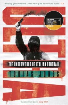 Ultra: The Underworld of Italian Football - Tobias Jones (Paperback) 06-08-2020 
