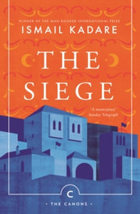 Canons  The Siege - Ismail Kadare; David Bellos; David Bellos (Paperback) 06-12-2018 