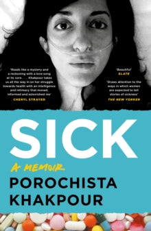 Sick: A Memoir - Porochista Khakpour (Paperback) 02-08-2018 