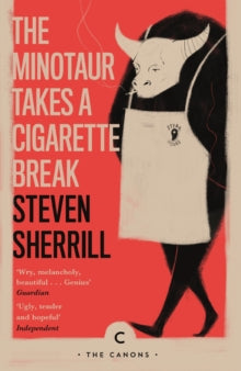 Canons  The Minotaur Takes A Cigarette Break - Steven Sherrill (Paperback) 07-11-2019 