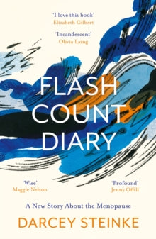 Flash Count Diary: A New Story About the Menopause - Darcey Steinke (Paperback) 05-03-2020 
