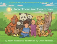 Fuck, Now There Are Two of You - Adam Mansbach; Owen Brozman (Hardback) 01-10-2019 