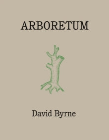 Arboretum - David Byrne (Hardback) 05-12-2019 
