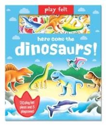 Soft Felt Play Books  Play Felt Here Come the Dinosaurs - Activity Book - Georgina Wren; Claudine Gevry (Board book) 01-10-2018 