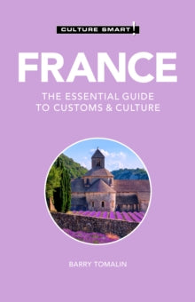 Culture Smart!  France - Culture Smart!: The Essential Guide to Customs & Culture - Barry Tomalin (Paperback) 04-03-2021 