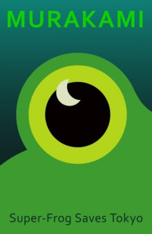 Super-Frog Saves Tokyo - Haruki Murakami; Jay Rubin (Hardback) 02-10-2025 