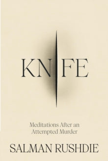 Knife: Meditations After an Attempted Murder - Salman Rushdie (Hardback) 16-04-2024 