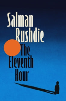 The Eleventh Hour - Salman Rushdie (Hardback) 04-11-2025 