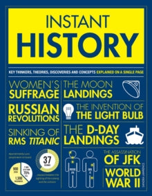 Instant History: Key thinkers, theories, discoveries and concepts explained on a single page - Sandra Lawrence (Paperback) 03-10-2019 