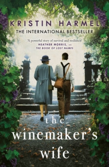 The Winemaker's Wife: An internationally bestselling story of love, courage and forgiveness - Kristin Harmel (Paperback) 25-11-2021 