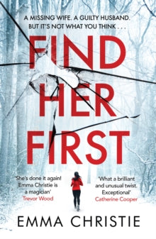 Find Her First: The breathlessly twisty new crime thriller from Best Scottish Crime Book nominee - Emma Christie (Paperback) 20-01-2022 