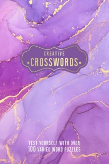 Creative Crosswords: Test Yourself with over 100 Varied Word Puzzles - Welbeck (Paperback) 06-01-2022 