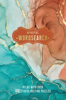 Mindful Wordsearch: Relax with over 100 Stress-Busting Puzzles - Welbeck (Paperback) 06-01-2022 