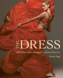 The Dress: 100 Ideas That Changed Fashion Forever - Marnie Fogg (Hardback) 22-07-2021 