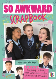 So Awkward  So Awkward Scrapbook: The official book of the hit CBBC show! - Julie Bower (Paperback) 28-06-2018 