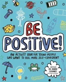 Mindful Kids  Be Positive! Mindful Kids: An activity book for children who want to feel more self-confident - Dr. Sharie Coombes, Ed.D, MA (Paperback) 09-01-2020 