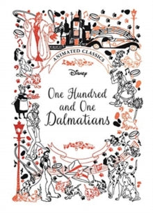 One Hundred and One Dalmatians (Disney Animated Classics): A deluxe gift book of the classic film - collect them all! -  (Hardback) 07-01-2021 