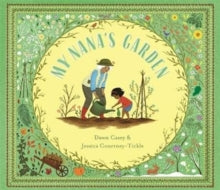 My Nana's Garden - Dawn Casey; Jessica Courtney-Tickle (Paperback) 11-06-2020 
