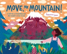 Move, Mr Mountain! - Francesca Sanna; Francesca Sanna (Hardback) 10-06-2021 