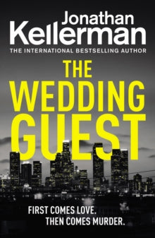 Alex Delaware Series  The Wedding Guest: (Alex Delaware 34) An Unputdownable Murder Mystery from the Internationally Bestselling Master of Suspense - Jonathan Kellerman (Paperback) 14-11-2019 