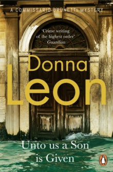 A Commissario Brunetti Mystery  Unto Us a Son Is Given: Shortlisted for the Gold Dagger - Donna Leon (Paperback) 26-09-2019 