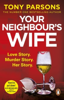 Your Neighbour's Wife: Nail-biting suspense from the #1 bestselling author - Tony Parsons (Paperback) 16-09-2021 