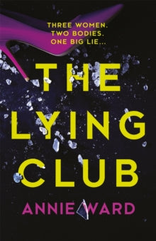The Lying Club - Annie Ward (Hardback) 03-03-2022 