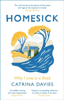 Homesick: Why I Live in a Shed - Catrina Davies (Paperback) 03-09-2020 