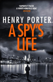Robert Harland  A Spy's Life: A pulse-racing spy thriller of relentless intrigue and mistrust - Henry Porter (Paperback) 30-05-2019 