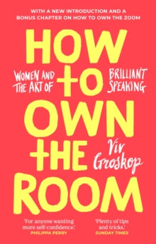 How to Own the Room: Women and the Art of Brilliant Speaking - Viv Groskop (Hardback) 01-11-2018 