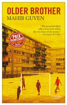 Older Brother - Mahir Guven; Tina Kover (Paperback) 10-10-2019 Winner of Goncourt First Novel Prize 2018 (France) and Premiere Prize 2018 (France) and Regine Deforges First Novel Prize 2018 (France).