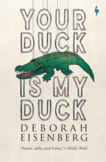 Your Duck Is My Duck - Deborah Eisenberg (Paperback) 15-10-2020 