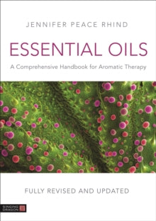Essential Oils (Fully Revised and Updated 3rd Edition): A Comprehensive Handbook for Aromatic Therapy - Jennifer Peace Peace Rhind (Hardback) 21-10-2019 