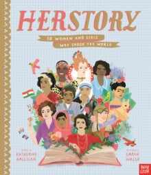 Inspiring Lives  HerStory: 50 Women and Girls Who Shook the World - Katherine Halligan; Sarah Walsh (Hardback) 01-03-2018 