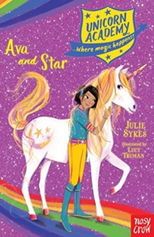 Unicorn Academy: Where Magic Happens  Unicorn Academy: Ava and Star - Julie Sykes; Lucy Truman (Paperback) 05-04-2018 