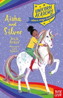 Unicorn Academy: Where Magic Happens  Unicorn Academy: Aisha and Silver - Julie Sykes; Lucy Truman (Paperback) 04-02-2021 