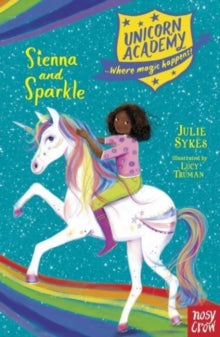 Unicorn Academy: Where Magic Happens  Unicorn Academy: Sienna and Sparkle - Julie Sykes; Lucy Truman (Paperback) 03-02-2022 