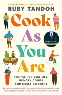 Cook As You Are: Recipes for Real Life, Hungry Cooks and Messy Kitchens - Ruby Tandoh (Paperback) 07-10-2021 