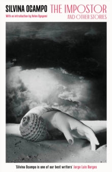 The Impostor: and Other Stories - Silvina Ocampo; Helen Oyeyemi; Daniel Balderston (Paperback) 02-12-2021 