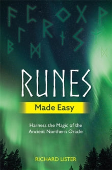 Runes Made Easy: Harness the Magic of the Ancient Northern Oracle - Richard Lister (Paperback) 30-11-2021 