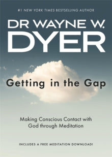 Getting in the Gap: Making Conscious Contact with God through Meditation - Wayne Dyer (Paperback) 10-08-2021 