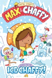 Max and Chaffy 3: Search for the Ice Chaffy - Jamie Smart (Paperback) 02-11-2023 