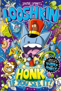 Looshkin: Honk If You See It! - Jamie Smart (Paperback) 04-04-2024 