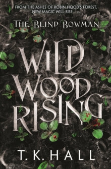 The Blind Bowman: Wildwood Rising - Tim Hall (Paperback) 08-05-2025 
