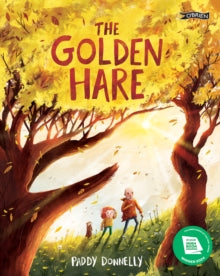 The Golden Hare - Paddy Donnelly (Paperback / softback) 03-02-2025 Winner of Children's Book of the Year (Junior) 2024 (Ireland) and Picture Book Award 2025 (UK). Long-listed for Wainwright Prize 2024 (UK) and UKLA Awards: 3+ (UK).