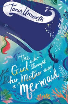 The Girl Who Thought Her Mother Was a Mermaid - Tania Unsworth; Helen Crawford-White (Paperback) 07-03-2019 