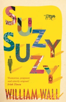 Suzy Suzy - William Wall (Paperback) 03-10-2019 